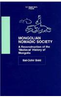 Mongolian Nomadic Society: A Reconstruction of the 'Medieval' History of Mongolia