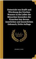 Unterricht von Krafft und Würckung des frischen Wassers in die Leiber der Menschen besonders der Krancken bey dessen innerlichen und äusserlichen Gebrauch, Dritte Auflage