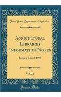 Agricultural Libraries Information Notes, Vol. 21: January-March 1995 (Classic Reprint)