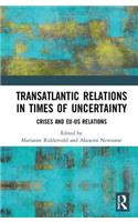 Transatlantic Relations in Times of Uncertainty