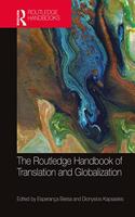 Routledge Handbook of Translation and Globalization