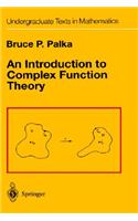 An Introduction to Complex Function Theory: (Undergraduate Texts in Mathematics)