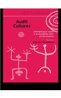 Audit Cultures: Anthropological Studies in Accountability, Ethics and the Academy