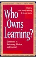 Who Owns Learning?: Questions of Autonomy, Choice, and Control