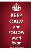 Keep Calm and Follow Matt Ryan