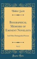 Biographical Memoirs of Eminent Novelists, Vol. 2: And Other Distinguished Persons (Classic Reprint)