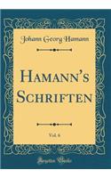 Hamann's Schriften, Vol. 6 (Classic Reprint)