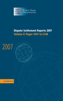 Dispute Settlement Reports 2007: Volume 5, Pages 1647-2148: (World Trade Organization Dispute Settlement Reports)