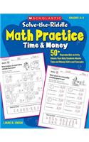 Solve-The-Riddle Math Practice: Time & Money, Grades 2-3: 50+ Reproducible Activity Sheets That Help Students Master Time and Money Skills and Concept