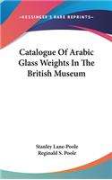 Catalogue Of Arabic Glass Weights In The British Museum
