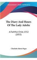 Diary And Hours Of The Lady Adolie