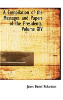 A Compilation of the Messages and Papers of the Presidents, Volume XIV