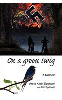 On a Green Twig
