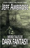 Weird Tales of Dark Fantasy: Book One