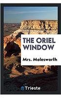 THE ORIEL WINDOW