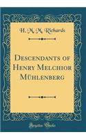 Descendants of Henry Melchior MÃ¼hlenberg (Classic Reprint)