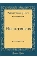 Heliotropos (Classic Reprint)