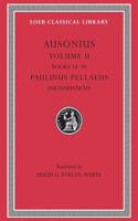 Ausonius, Volume II: Books 18–20. Paulinus Pellaeus: Eucharisticus