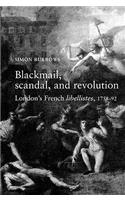 Blackmail, Scandal, and Revolution