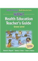 Wow! Health Education Teacher's Guide - Green Level