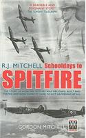 R.J. Mitchell: Schooldays to Spitfire
