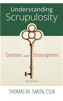 Understanding Scrupulosity: 3rd Edition of Questions and Encouragement