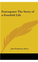 Foursquare The Story of a Fourfold Life