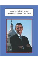 Methods of Forecasting American Election Outcomes