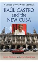 Raul Castro and the New Cuba