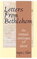 Letters From Bethlehem: Five Dramatic Monologues for Advent