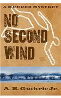 No Second Wind