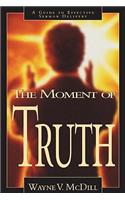 The Moment of Truth