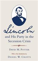 Lincoln and His Party in the Secession Crisis