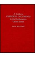 A Guide to Cherokee Documents in the Northeastern United States