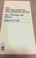 The Western Heritage and American Values--Law, Theology, and History (American Values Projected Abroad ; V. 1)