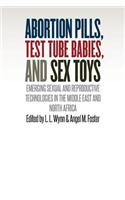 Abortion Pills, Test Tube Babies, and Sex Toys