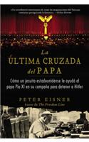 última cruzada del Papa (The Pope's Last Crusade - Spanish Edition)
