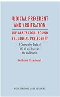 Judicial Precedent and Arbitration – Are Arbitrators Bound by Judicial Precedent?: A Comparative Study Among the United Kingdom, the United States and Brazil
