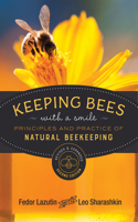 Keeping Bees with a Smile: Principles and Practice of Natural Beekeeping(Mother Earth News Wiser Living Series)