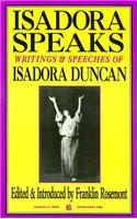 Isadora Speaks: Writings and Speeches of Isadora Duncan