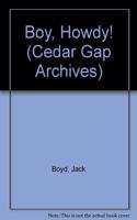 Boy, Howdy!: The Cedar Gap Archives, Volume 2