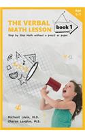 Verbal Math Lesson, Book 1: Step by Step Math Without Pencil or Paper