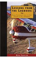 Lessons from the Logbook: Flying Techniques from the Best Teacher of All: Experience