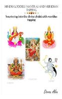 Hindu Goddess Mantras and Meridian Tapping: How to Tap Into the Divine Shakti with Meridian Tapping
