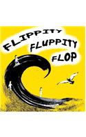 Flippity Fluppity Flop