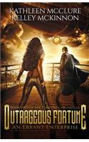 Outrageous Fortune: An Errant Enterprise