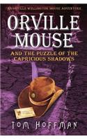 Orville Mouse and the Puzzle of the Capricious Shadows