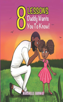 8 Lessons Daddy Wants You to Know