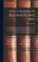 Hill's Album of Biography and Art