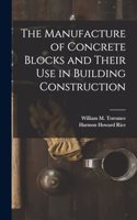 Manufacture of Concrete Blocks and Their Use in Building Construction